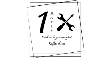 Çalışmak, Emekçi ve Dayanışma Günü